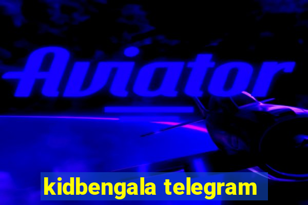 kidbengala telegram